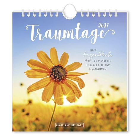 "Traumtage 2027" und "Jeder Augenblick zählt - du musst ihn nur als Geschenk wahrnehmen." Große Blume vor blauem Himmel.