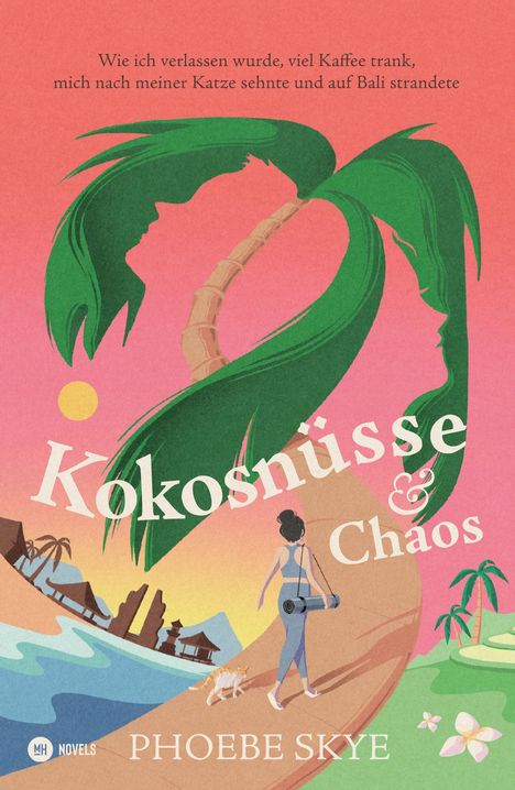 „Wie ich verlassen wurde, viel Kaffee trank, mich nach meiner Katze sehnte und auf Bali strandete.“ Kokosnüsse & Chaos.