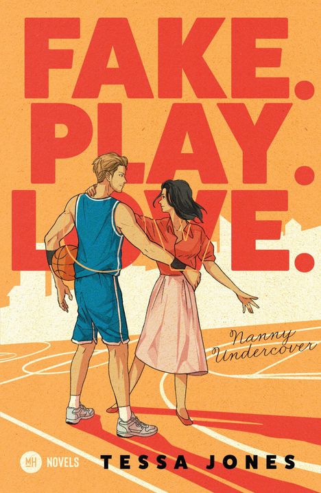 Text: "FAKE. PLAY. LOVE.", "Nanny Undercover", "TESSA JONES". Eine Frau und ein Basketballspieler auf einem Spielfeld.