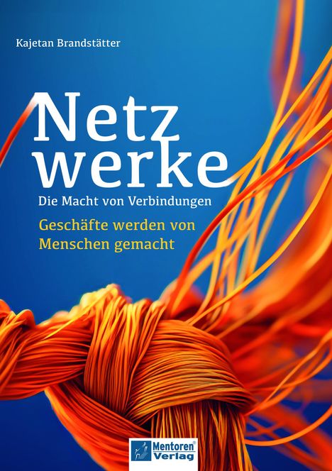 Kajetan Brandstätter: Netzwerke - Die Macht der Verbindungen, Buch