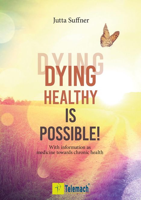 Jutta Suffner: Dying healthy is possible!, Buch