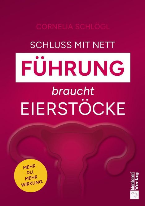 "Schluss mit nett – Führung braucht Eierstöcke" steht im Zentrum, ein stilisiertes Uterus darunter, rosafarbener Hintergrund.