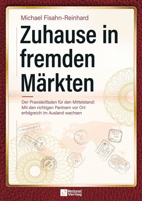 "Zuhause in fremden Märkten" von Michael Fisahn-Reinhard. Roter Hintergrund, Landkarten, Reisestempel.