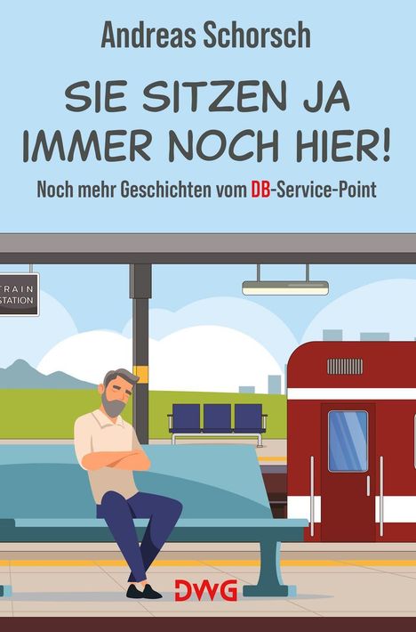 Andreas Schorsch: Sie sitzen ja immer noch hier!, Buch