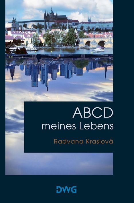 "ABCD meines Lebens" von Radvana Kraslová. Eine Collage aus einer Stadt und ihrer Spiegelung darunter.