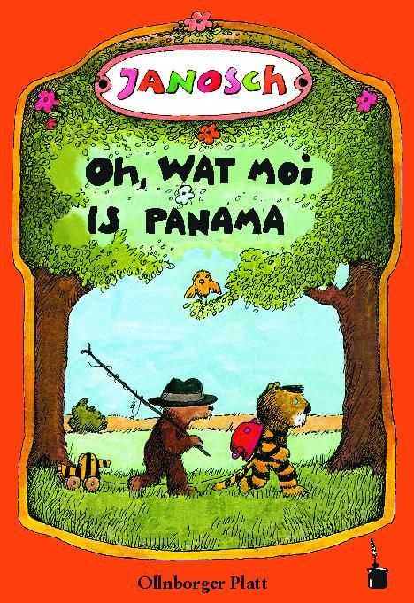 Janosch: Oh, wat moi is Panama. Een Vertellsel van den lüttjen Tiger un den lüttjen Baar un wo se na Panama henkamen sünd, Buch