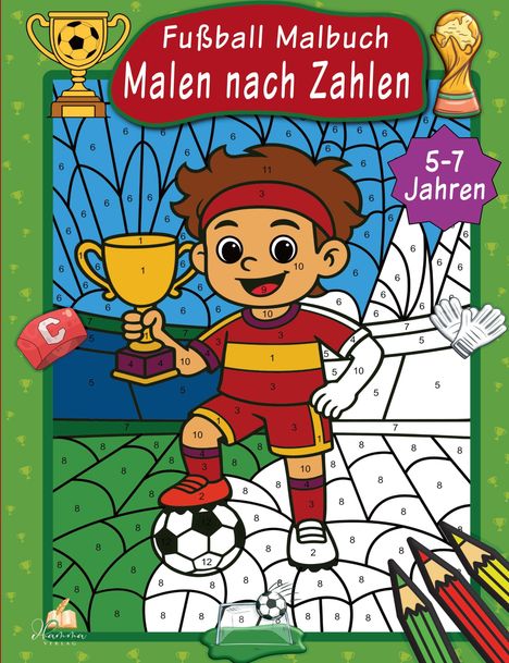 "Fußball Malbuch, Malen nach Zahlen, 5-7 Jahren." Illustration: Kind im Fußballtrikot mit Pokal, Fußball, Zahlen zum Ausmalen.