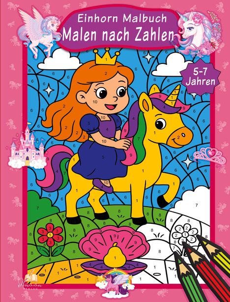 "Einhorn Malbuch: Malen nach Zahlen, 5-7 Jahre." Illustration: Mädchen auf Einhorn, Umrisse nummeriert für Farbauswahl.