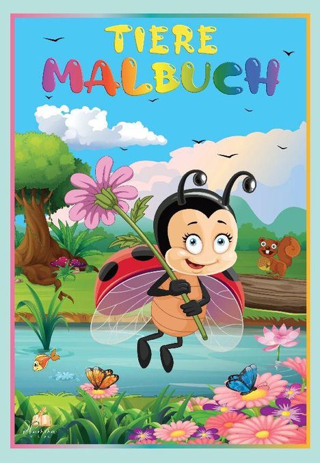 „TIERE MALBUCH“ in bunten Buchstaben. Eine Illustration zeigt ein fröhliches Marienkäferkind mit Blume am Fluss.