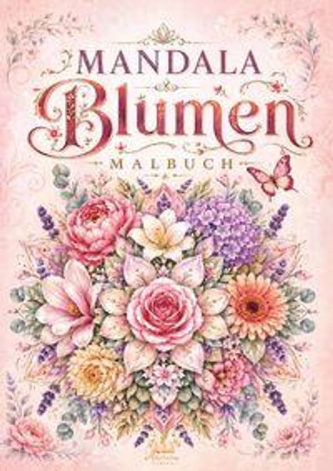 "Mandala Blumen Malbuch". Aquarellstil-Illustration mit Rosen, Lilien und einem Schmetterling, alles in zarten Pastelltönen.