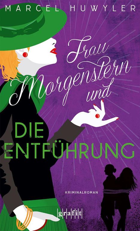 „Frau Morgenstern und die Entführung“ von Marcel Huwyler. Illustration: Frau mit grünem Hut, Silhouetten im Hintergrund.