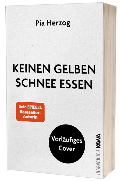 Text: "Pia Herzog", "KEINEN GELBEN SCHNEE ESSEN", "Dein SPIEGEL Bestseller-Autorin", "Vorläufiges Cover". Schlichtes Buchcover.
