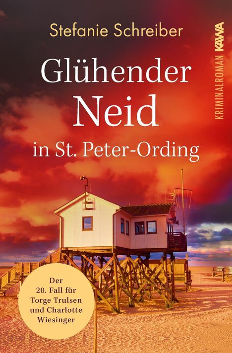 "Stefanie Schreiber: Glühender Neid in St. Peter-Ording. Der 20. Fall für Torge Trulsen und Charlotte Wiesinger." Orange-roter Himmel.