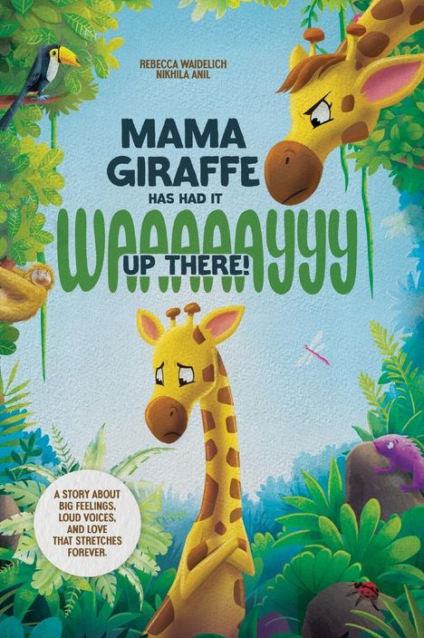 Rebecca Waidelich: Mama Giraffe Has Had It WAAAAAYYY Up There!, Buch