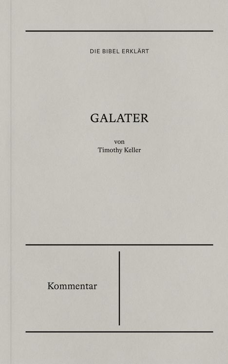Timothy Keller: Die Bibel erklärt: Galater (Kommentar), Buch