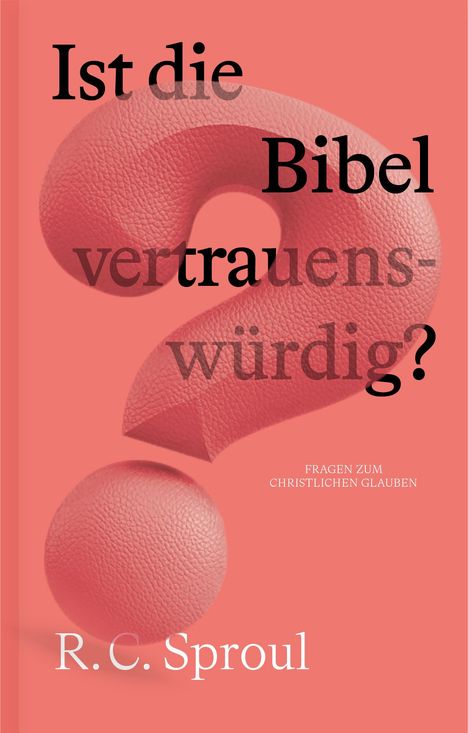 Sproul R. C.: Ist die Bibel vertrauenswürdig?, Buch