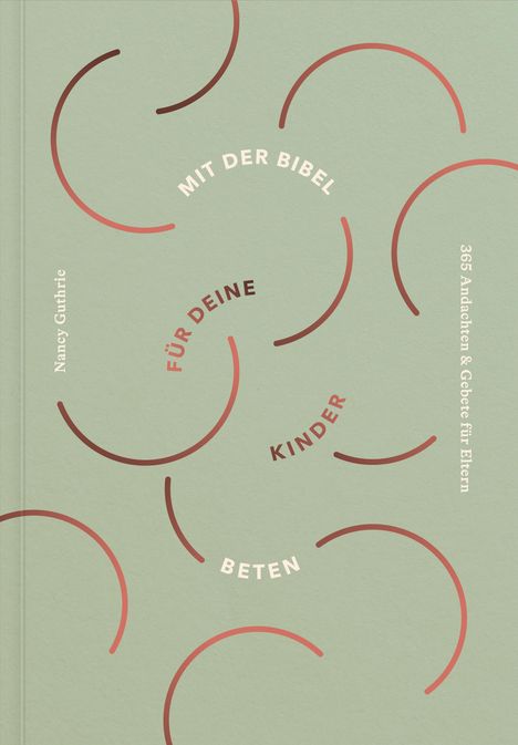 Nancy Guthrie: Mit der Bibel für deine Kinder beten, Buch