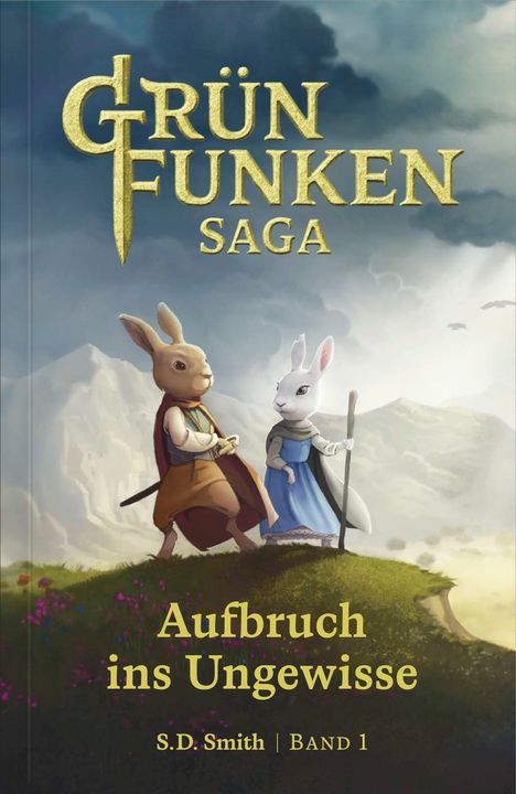 Text: "Grün Funken Saga", "Aufbruch ins Ungewisse", "S.D. Smith | Band 1". Illustration: Zwei Hasen in mittelalterlicher Kleidung.