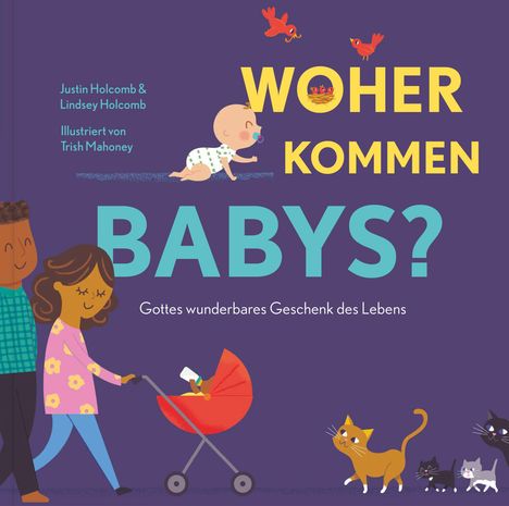 WOHER KOMMEN BABYS? Gottes wunderbares Geschenk des Lebens. Illustration von Menschen mit Kinderwagen und Katzen.