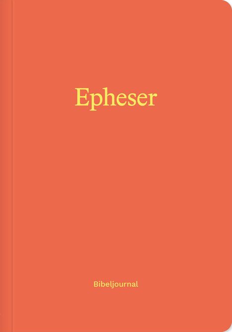 „Epheser“ in großen, gelben Buchstaben auf einem roten Hintergrund, darunter „Bibeljournal“.