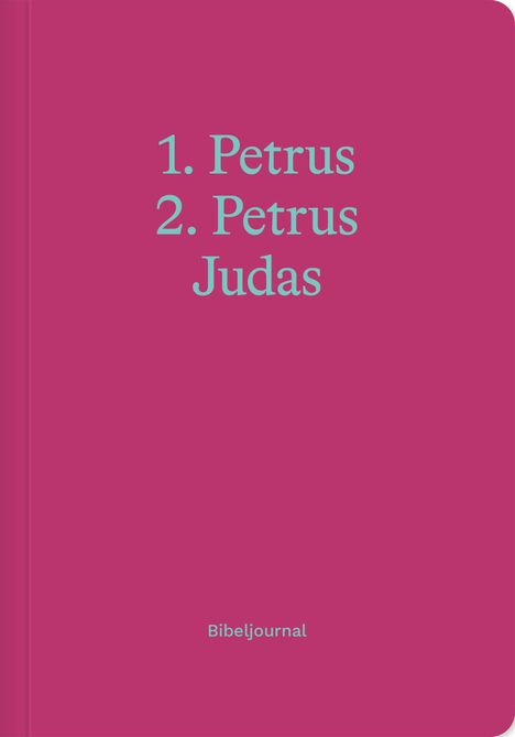 1. Petrus, 2. Petrus, Judas. Bibeljournal. Der Hintergrund ist pink mit türkisem Text.
