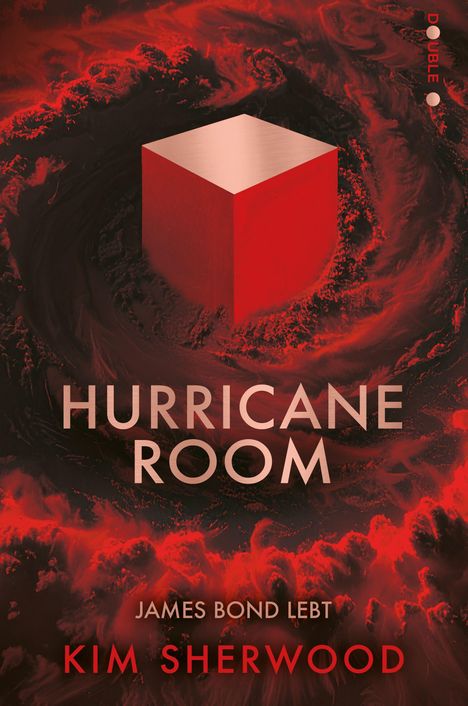 Texte: "Hurricane Room", "James Bond lebt", "Kim Sherwood". Illustration: Roter Würfel, umgeben von wirbelnden dunklen Wolken.