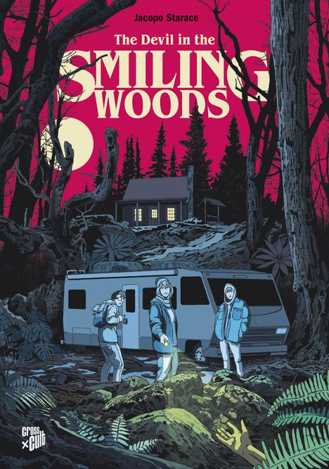 Text: "Jacopo Starace, The Devil in the Smiling Woods." Nacht, Wohnmobil, drei Personen, bewaldete Umgebung, unheimlicher Mond.