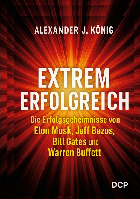 Alexander J. König: Extrem erfolgreich, Buch