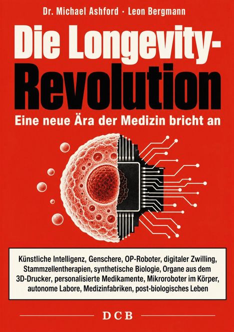 "Die Longevity-Revolution" in weißer und schwarzer Schrift auf rotem Hintergrund, mit einer halb biologischen, halb technologischen Darstellung.