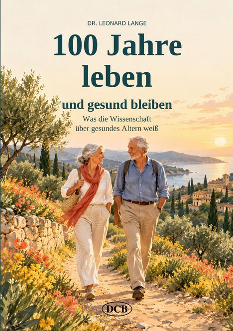 "100 Jahre leben und gesund bleiben. Was die Wissenschaft über gesundes Altern weiß." Älteres Paar im Garten.