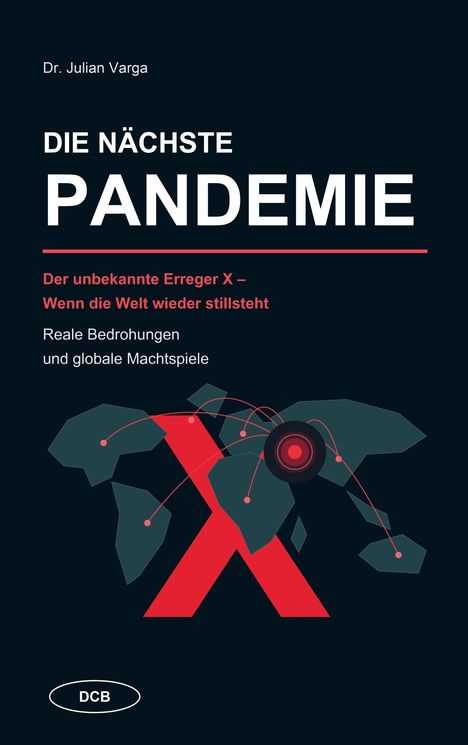 Buchtitel: "Die nächste Pandemie" von Dr. Julian Varga. Design mit rotem X und Weltkarte im Hintergrund.