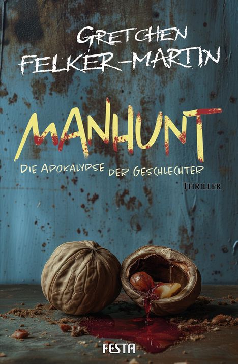 Gretchen Felker-Martin: MANHUNT - Die Apokalypse der Geschlechter, Buch