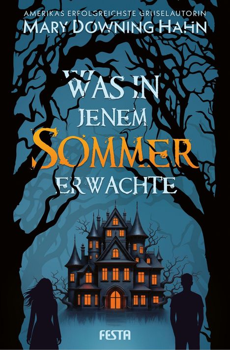 Der Text lautet: "Amerikas erfolgreichste Gruselautorin Mary Downing Hahn. Was in jenem Sommer erwachte. Festa." Eine düstere Villa umgeben von Bäumen, Schatten von zwei Personen.