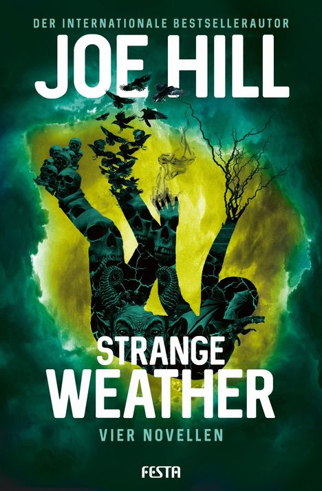 "DER INTERNATIONALE BESTSELLERAUTOR JOE HILL STRANGE WEATHER VIER NOVELLEN" in Weiß, mit unheimlichen Motiven: Schädel, Vögel.