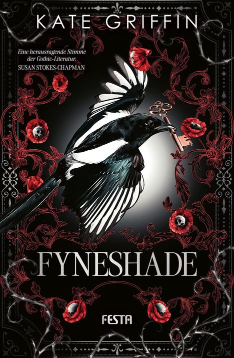 "FYNESHADE", "KATE GRIFFIN" und "Eine herausragende Stimme der Gothic-Literatur. SUSAN STOKES-CHAPMAN" und FESTA. Illustration: Elster mit Schlüssel, rote Blumen mit Schädel.