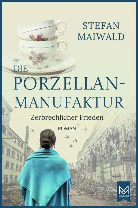 Stefan Maiwald: Die Porzellanmanufaktur - Zerbrechlicher Frieden, Buch