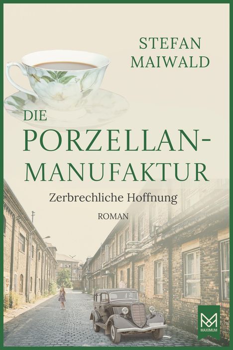 Stefan Maiwald: Die Porzellanmanufaktur - Zerbrechliche Hoffnung, Buch
