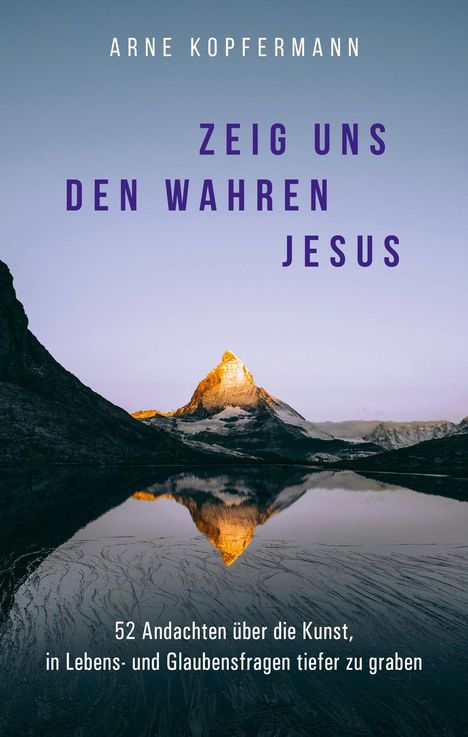 Arne Kopfermann: Zeig uns den wahren Jesus, Buch