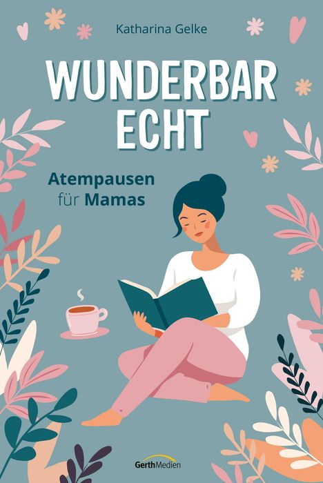 Katharina Gelke: Wunderbar echt, Buch