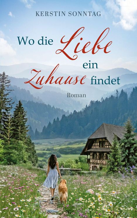 "Wo die Liebe ein Zuhause findet. Roman" von Kerstin Sonntag. Eine Frau und ein Hund laufen durch eine blühende Wiese.