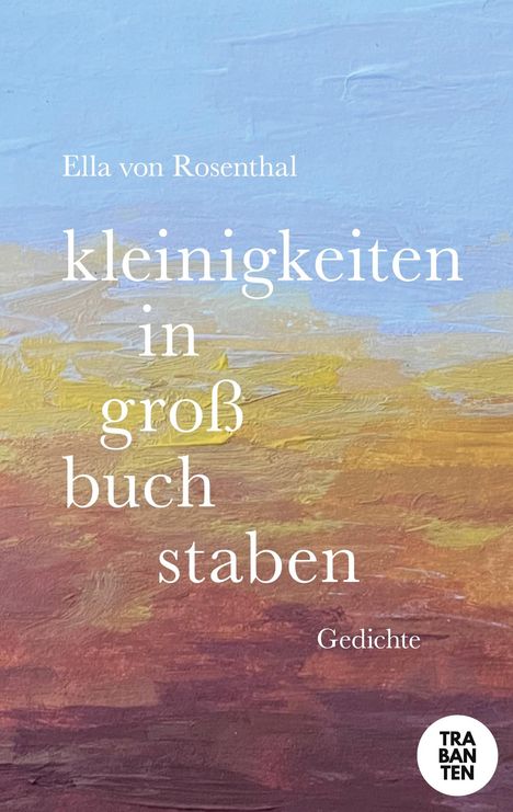 Ella von Rosenthal: kleinigkeiten in großbuchstaben, Buch