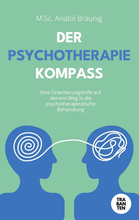 Anatol Bräunig: Der Psychotherapie-Kompass, Buch