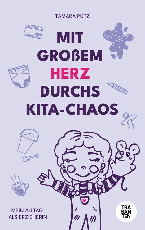 Tamara Pütz: Mit großem Herz durchs Kita-Chaos, Buch