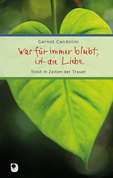 Gernot Candolini: Was für immer bleibt, ist die Liebe, Buch