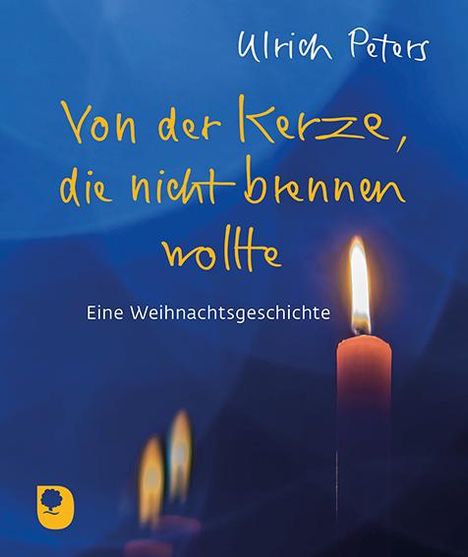 Ulrich Peters: Von der Kerze, die nicht brennen wollte, Buch