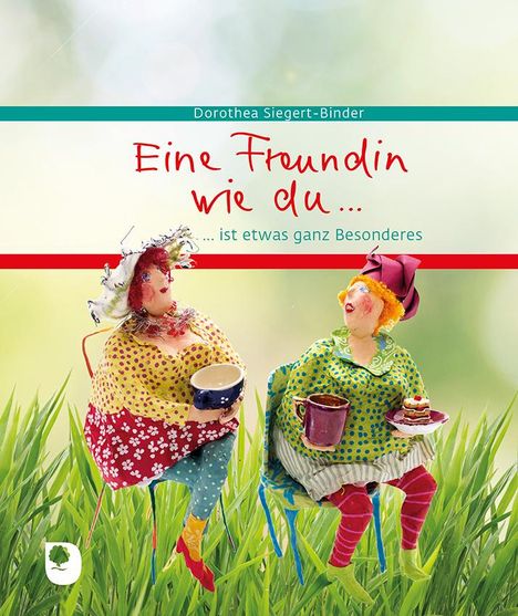 Eine Freundin wie du...ist etwas ganz Besonderes, Buch