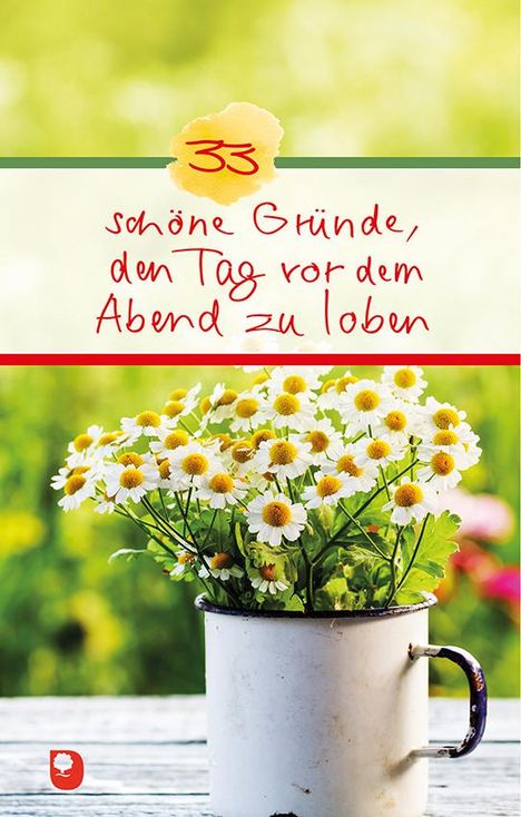 33 schöne Gründe, den Tag vor dem Abend zu loben, Buch