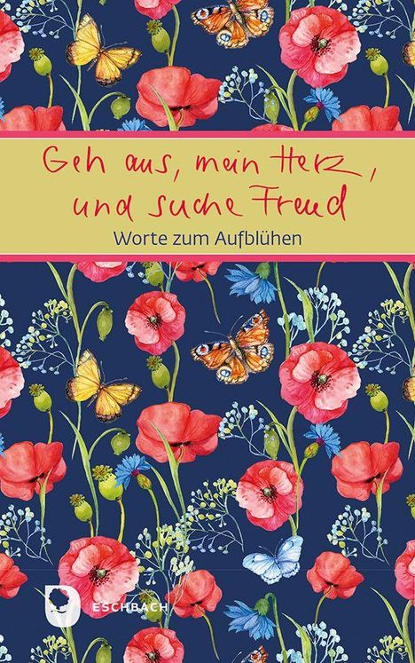 "Geh aus, mein Herz, und suche Freud. Worte zum Aufblühen." Blumen und Schmetterlinge in lebhaften Farben auf dunkelblauem Hintergrund.