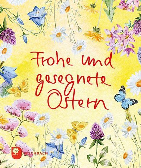 "Frohe und gesegnete Ostern" in roter Schrift. Bunte Blumen und ein blauer Schmetterling auf gelbem Hintergrund.