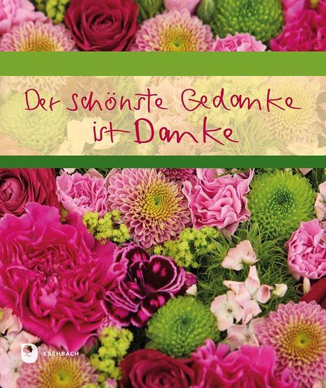 „Der schönste Gedanke ist Danke“ in Handlettering auf Blumenhintergrund mit bunten Blüten in Rosa, Pink und Grün.